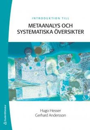 Introduktion till metaanalys och systematiska översikter; Hugo Hesser, Gerhard Andersson; 2015