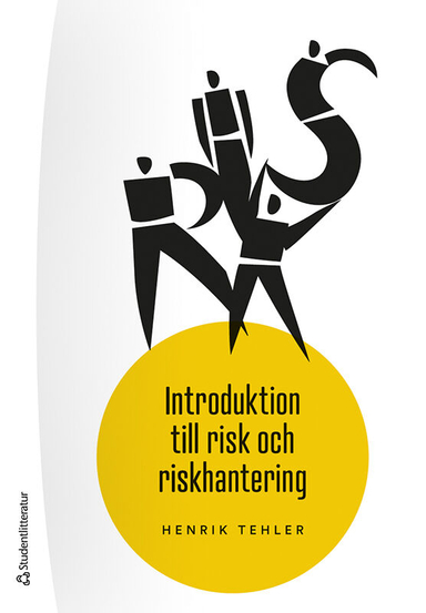 Introduktion till risk och riskhantering; Henrik Tehler; 2023