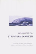 Introduktion till strukturmekaniken; Susanne Heyden, Ola Dahlblom, Anders Olsson, Göran Sandström; 2003