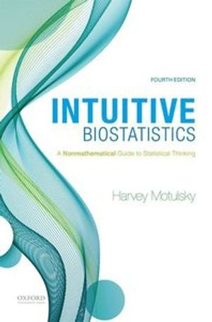 Intuitive Biostatistics; Harvey Motulsky; 2017