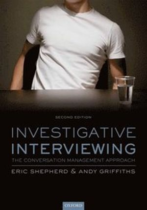 Investigative Interviewing; Eric Shepherd, Andy Griffiths; 2013