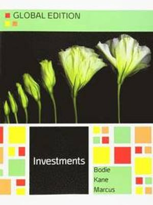 Investments Global Edition by Bodie, Kane and Marcus; Zvi Bodie; 2014