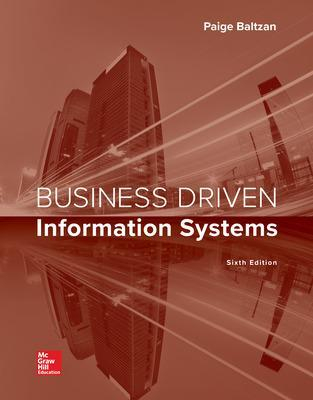 ISE Business Driven Information Systems; Paige Baltzan; 2018