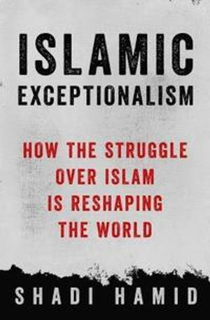 Islamic Exceptionalism; Hamid Shadi; 2016