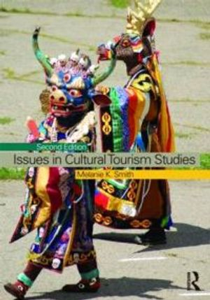 Issues in cultural tourism studies; Melanie K. Smith; 2009