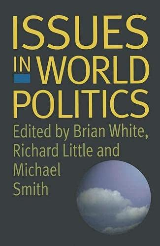 Issues in World Politics; Brian White, Richard Little, Michael Smith; 1997