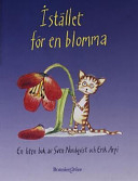 Istället för en blomma: en liten bok; Sven Nordqvist; 1999