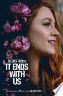 It Ends With Us: The emotional #1 Sunday Times bestseller. Now a major film starring Blake Lively and Justin Baldoni; Colleen Hoover