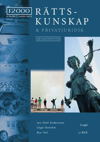 J2000 Rättskunskap & privatjuridik Fakta&Övn; Jan-Olof Andersson, Cege Ekström, Åsa Toll; 2005