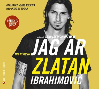 Jag är Zlatan Ibrahimovic : min historia; Zlatan Ibrahimovic, David Lagercrantz; 2011