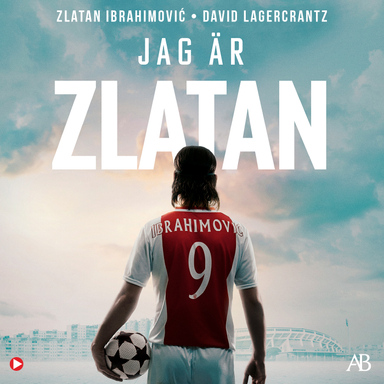 Jag är Zlatan Ibrahimovic : min historia; Zlatan Ibrahimovic, David Lagercrantz; 2011