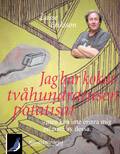 Jag har kokat tvåhundratusen potatis - men kan inte erinra mig en enda av dessa; Lasse Eriksson; 2009