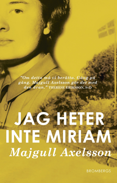 Jag heter inte Miriam; Majgull Axelsson; 2015