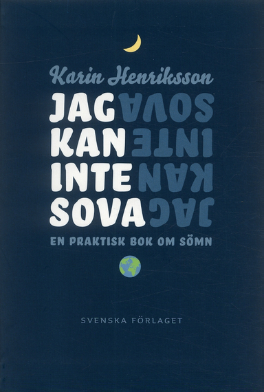 Jag kan inte sova : en praktisk bok om sömn; Karin Henriksson; 2006