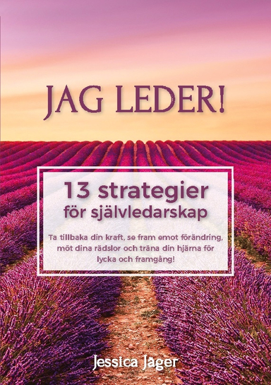 Jag leder! : 13 strategier för självledarskap; Jessica Jäger; 2022