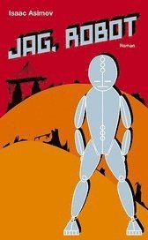 Jag, robot : novellsamling; Isaac Asimov; 2005