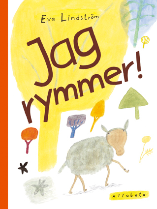 Jag rymmer!; Eva Lindström; 2006