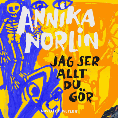 Jag ser allt du gör; Annika Norlin; 2020