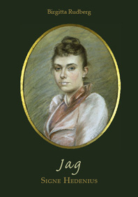 Jag Signe Hedenius : släkterna Winbom - Hedenius under 1600-, 1700- och 1800-talen; Birgitta Rudberg; 2010