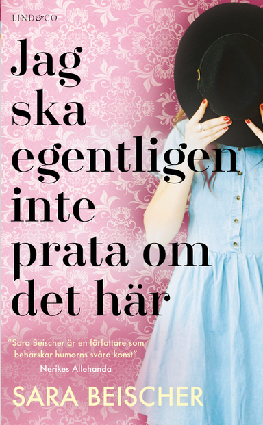 Jag ska egentligen inte prata om det här; Sara Beischer; 2019