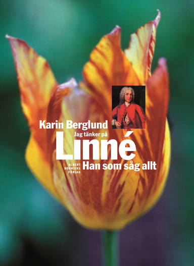 Jag tänker på Linné : han som såg allt; Karin Berglund; 2007