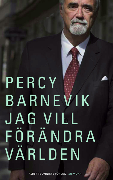 Jag vill förändra världen; Percy Barnevik; 2011