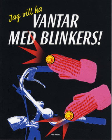 Jag vill ha vantar med blinkers!; Staffan Johansson; 2008