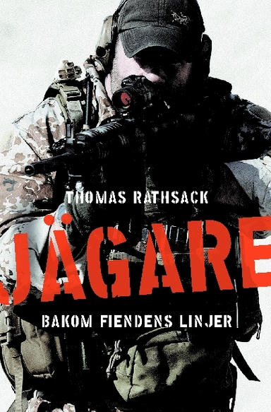 Jägare : bakom fiendens linje; Thomas Rathsack; 2009