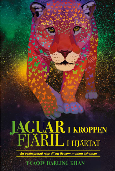 Jaguar i kroppen - Fjäril i hjärtat; Ya'Acov Darling Khan; 2018