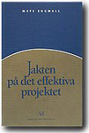 Jakten på det effektiva projektet; Mats Engwall; 1999