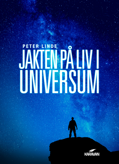 Jakten på liv i universum; Peter Linde; 2013