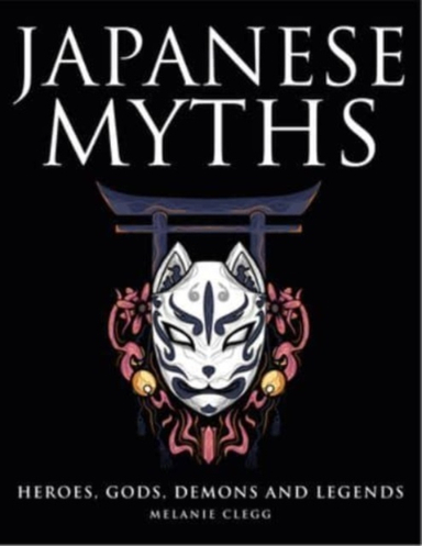 Japanese Myths; Melanie Clegg; 2023