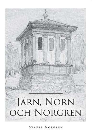 Järn, Norn och Norgren; Svante Norgren; 2020