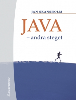 JAVA : andra steget; Jan Skansholm; 2004