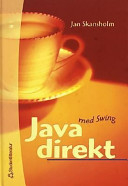 Java direkt : med Swing; Jan Skansholm; 2002