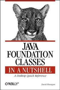 Java Foundation Classes in a Nutshell; David Flanagan; 1999