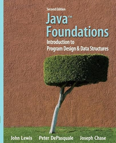 Java foundations : introduction to program design & data structures; John Lewis; 2011