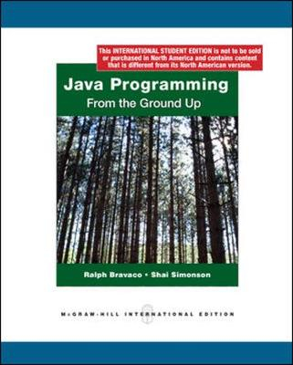 Java Programming: From The Ground Up; Ralph Bravaco; 2010