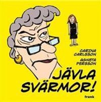 Jävla svärmor!; Carina Carlsson; 2013