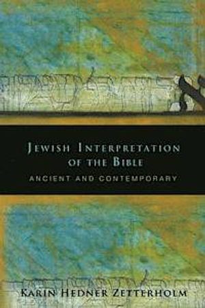 Jewish Interpretation of the Bible; Karin Hedner Zetterholm; 2012