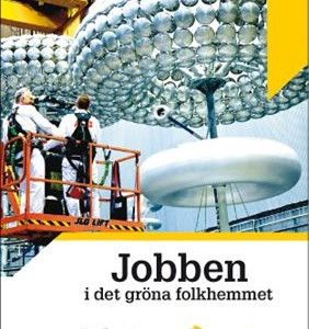 Jobben i det gröna folkhemmet; Mats Engström; 2013