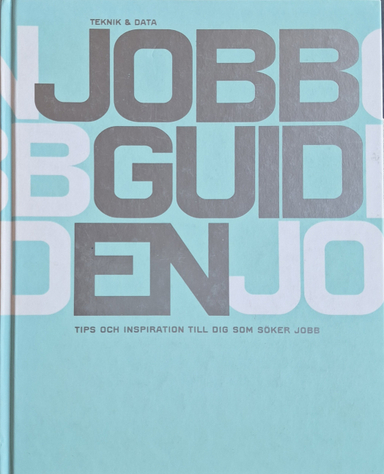 Jobbguiden : tips och inspiration till dig som söker jobb; Anders Larsson; 2006