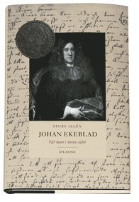 Johan Ekeblad : vår man i 1600-talet; Sture Allén; 2006