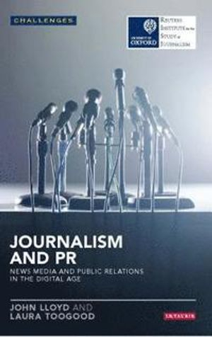 Journalism and PR; John Lloyd, Laura Toogood; 2014