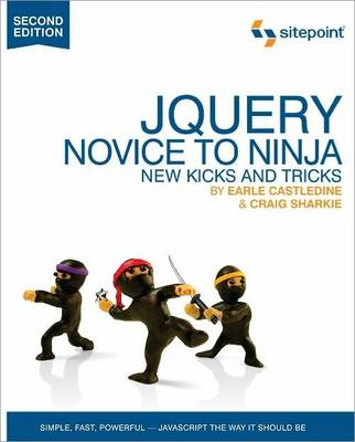 jQuery: Novice to Ninja; Earle Castledine, Craig Sharkie; 2012