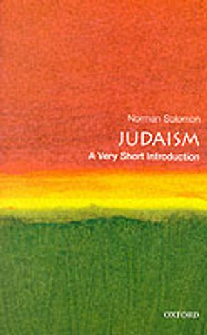 Judaism: A Very Short Introduction; Norman Solomon; 2000