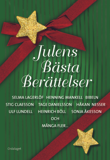 Julens bästa berättelser; Henning Mankell, Håkan Nesser, Stig Claesson, Selma Lagerlöf, Viktor Rydberg, Bengt Anderberg, Emmy Köhler, Heinrich Böll, Tove Jansson, Ingmar Bergman, Elsa Grave, H.C. Andersen, Ned Washington, Tage Danielsson, Alf Henrikson, Sonja Åkesson, Alfred Tennyson; 2011