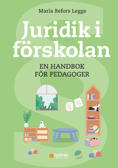 Juridik i förskolan : handbok för pedagoger; Maria Refors Legge; 2022