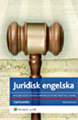 Juridisk engelska : modern affärsjuridisk kommunikation med praktiska exempel; Carl Svernlöv; 2008