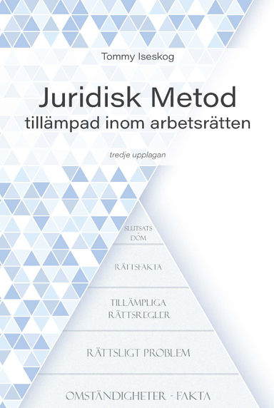 Juridisk Metod tillämpad inom arbetsrätten; Tommy Iseskog; 2024